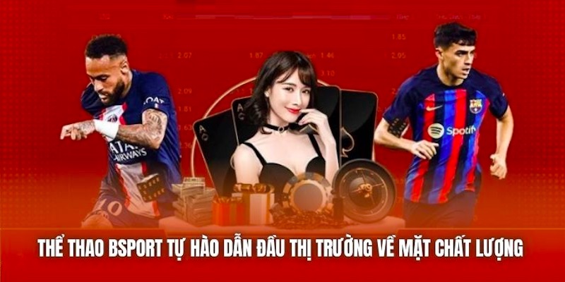 Nhà cái Bsport bet được người chơi đánh giá cao